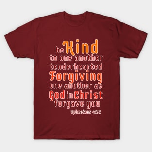 Be Kind to One Anther, Ephesians 4:32 Bible Verse T-Shirt